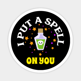 I Put A Spell On You Magnet